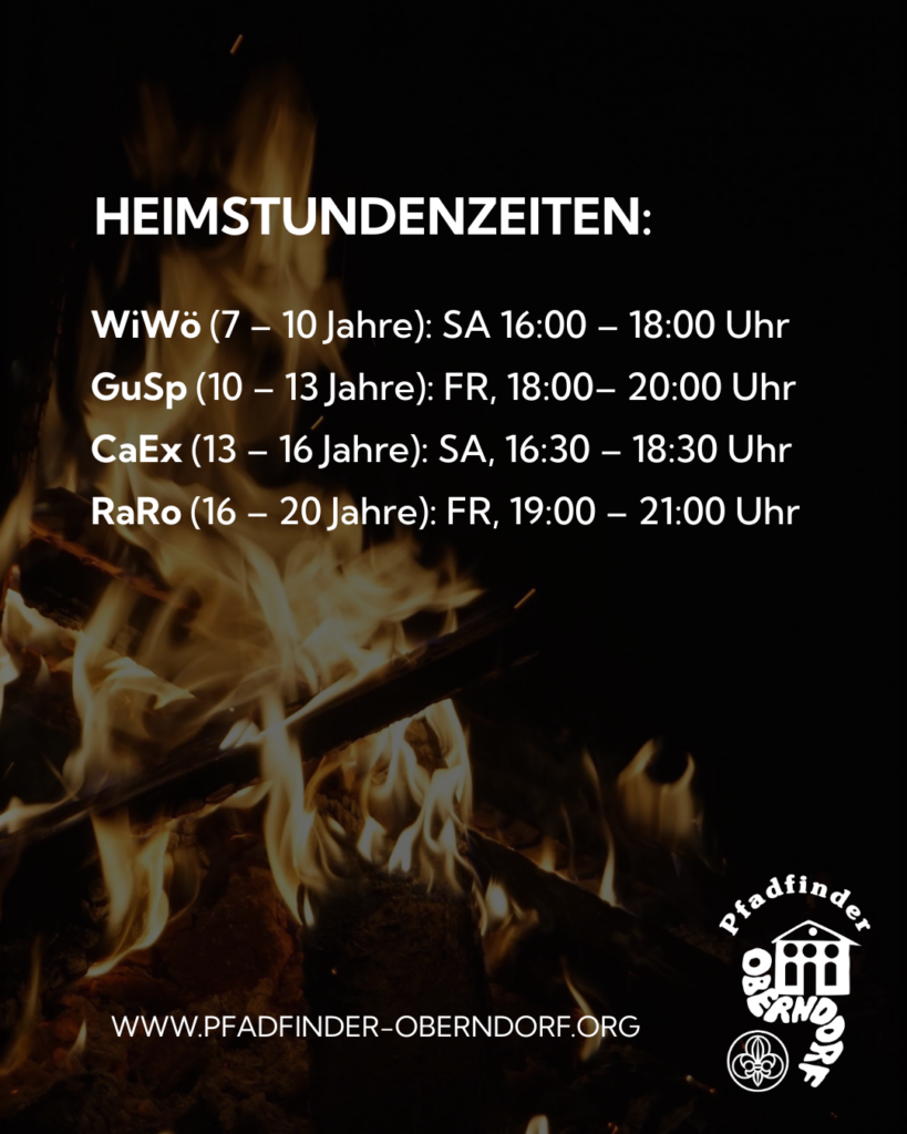 Heimstundenzeiten: WiWö SA 16-18 Uhr GuSp: FR 18-20 Uhr CaEx: SA 16:30-18:30 Uhr RaRo: FR 19-21 Uhr